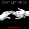 Heffron Drive - Don't Let Me Go - Single
